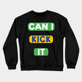 Can I kick it ( Cassloww) #07 Crewneck Sweatshirt